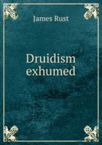 Druidism exhumed
