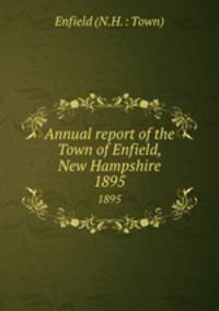 Annual report of the Town of Enfield, New Hampshire. 1895
