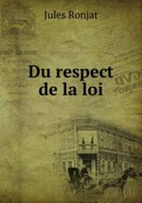 Du respect de la loi