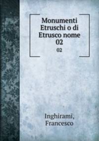 Monumenti Etruschi o di Etrusco nome. 02