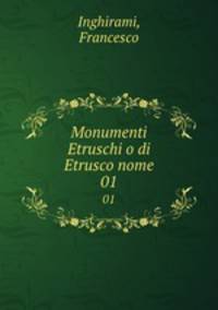 Monumenti Etruschi o di Etrusco nome. 01