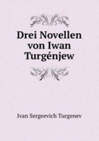 Drei Novellen von Iwan Turgenjew