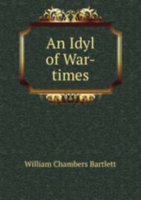 An Idyl of War-times