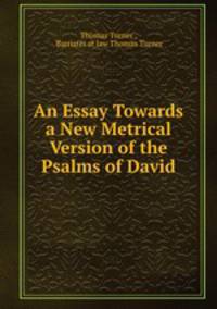 An Essay Towards a New Metrical Version of the Psalms of David