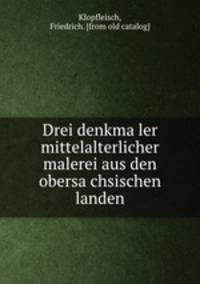 Drei denkma?ler mittelalterlicher malerei aus den obersa?chsischen landen