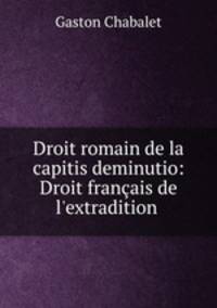 Droit romain de la capitis deminutio: Droit francais de l