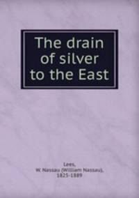 The drain of silver to the East