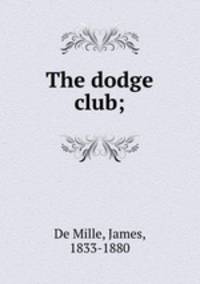 The dodge club;