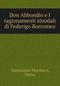 Don Abbondio e I ragionamenti sinodali di Federigo Borromeo