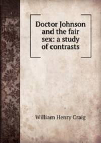 Doctor Johnson and the fair sex: a study of contrasts