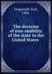 The doctrine of non-suability of the state in the United States
