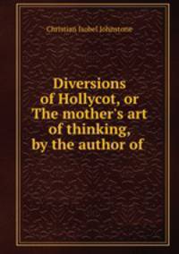 Diversions of Hollycot, or The mother