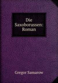 Die Saxoborussen: Roman