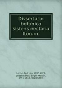 Dissertatio botanica sistens nectaria florum