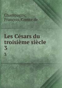 Les Cesars du troisieme siecle