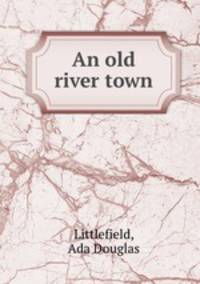 An old river town