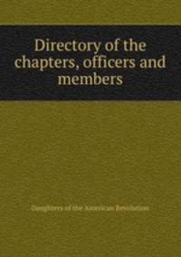 Directory of the chapters, officers and members