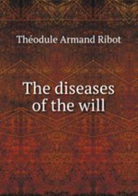 The diseases of the will