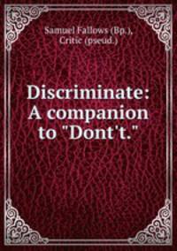 Discriminate: A companion to "Dont`t."