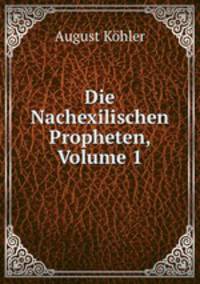 Die Nachexilischen Propheten, Volume 1