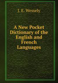A New Pocket Dictionary of the English and French Languages