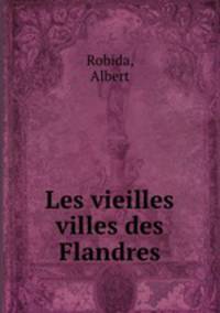Les vieilles villes des Flandres
