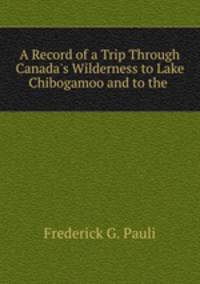 A Record of a Trip Through Canada