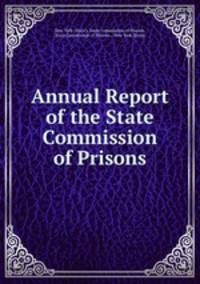 Annual Report of the State Commission of Prisons