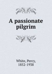 A passionate pilgrim