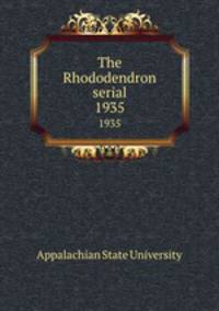 The Rhododendron serial. 1935