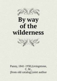 By way of the wilderness