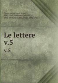 Le lettere. v.5