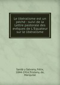 Le liberalisme est un peche : suivi de la Lettre pastorale des eveques de L