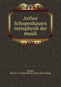 Arthur Schopenhauers metaphysik der musik