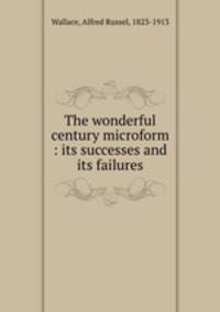 The wonderful century microform : its successes and its failures