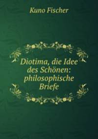 Diotima, die Idee des Schonen: philosophische Briefe
