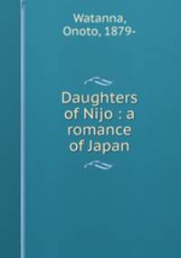 Daughters of Nijo : a romance of Japan