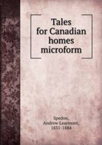 Tales for Canadian homes microform