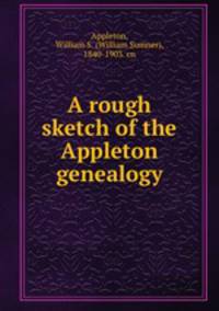 A rough sketch of the Appleton genealogy