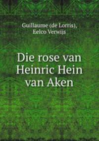 Die rose van Heinric Hein van Aken