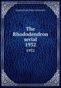 The Rhododendron serial. 1932