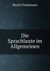 Die Sprachlaute im Allgemeinen