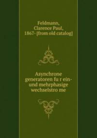 Asynchrone generatoren fu?r ein- und mehrphasige wechselstro?me