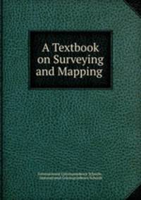 A Textbook on Surveying and Mapping .