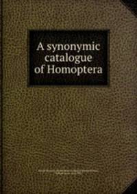 A synonymic catalogue of Homoptera