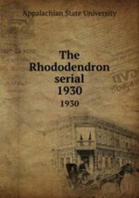The Rhododendron serial. 1930