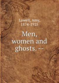 Men, women and ghosts. --