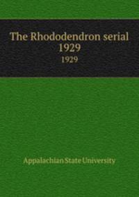 The Rhododendron serial. 1929