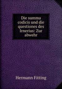 Die summa codicis und die questiones des Irnerius: Zur abwehr