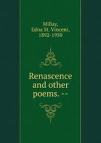 Renascence and other poems. --